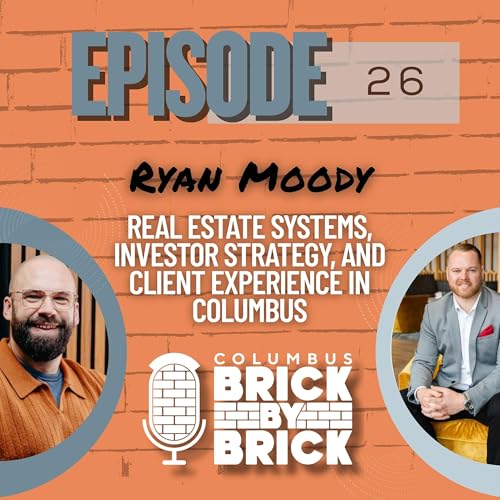 Real Estate Systems, Investor Strategy, and Client Experience in Columbus cover art