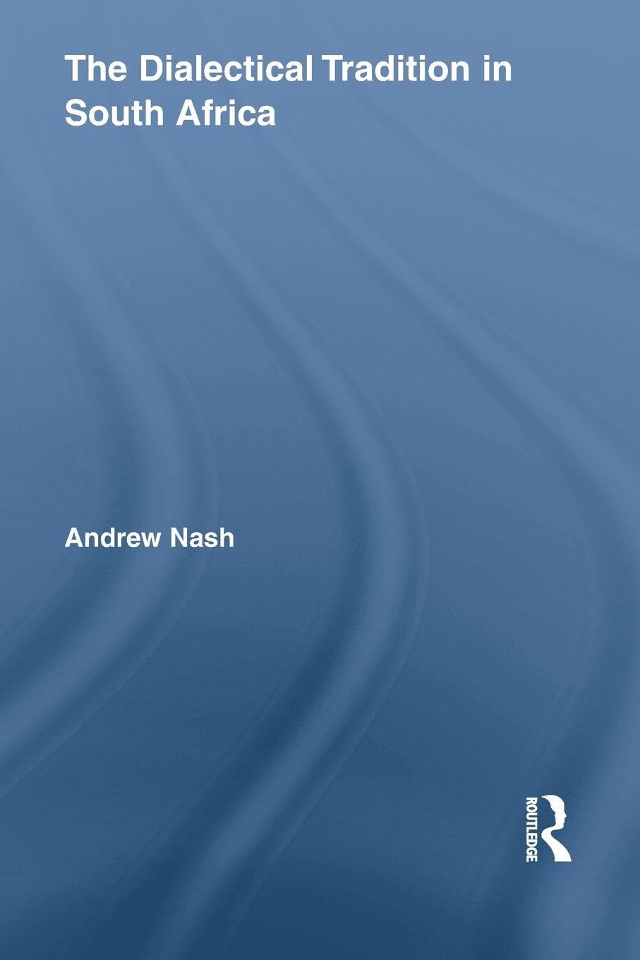 The Dialectical Tradition in South Africa (Studies in Philosophy)