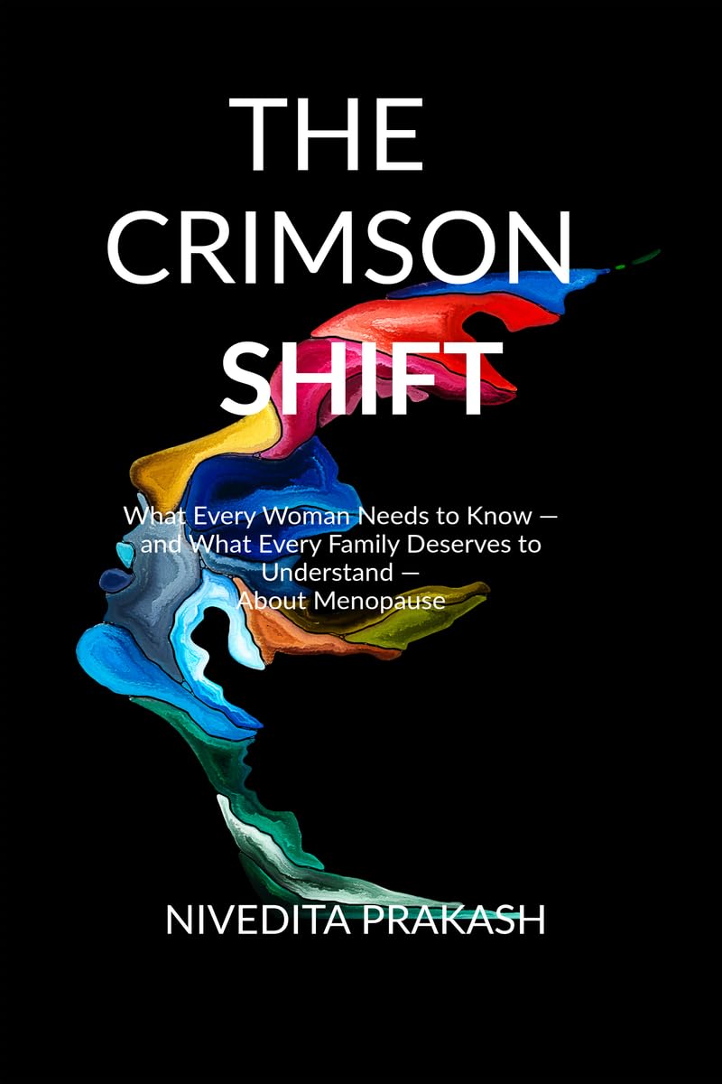 The Crimson Shift: What Every Woman Needs to Know — and What Every Family Deserves to Understand — About Menopause