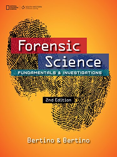 Forensic Science: Fundamentals & Investigations Forensic Science: Fundamentals & Investigations