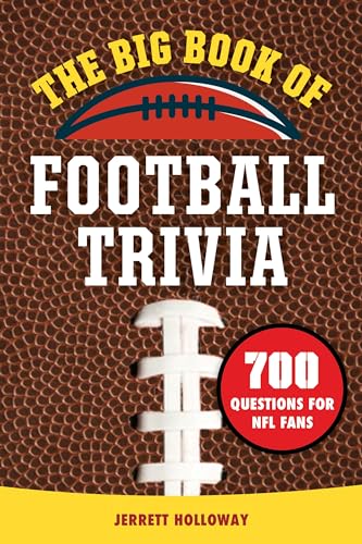 Callisto Holloway, Jerrett The Big Book Of Football Trivia: 700 Questions For Nfl Fans cover