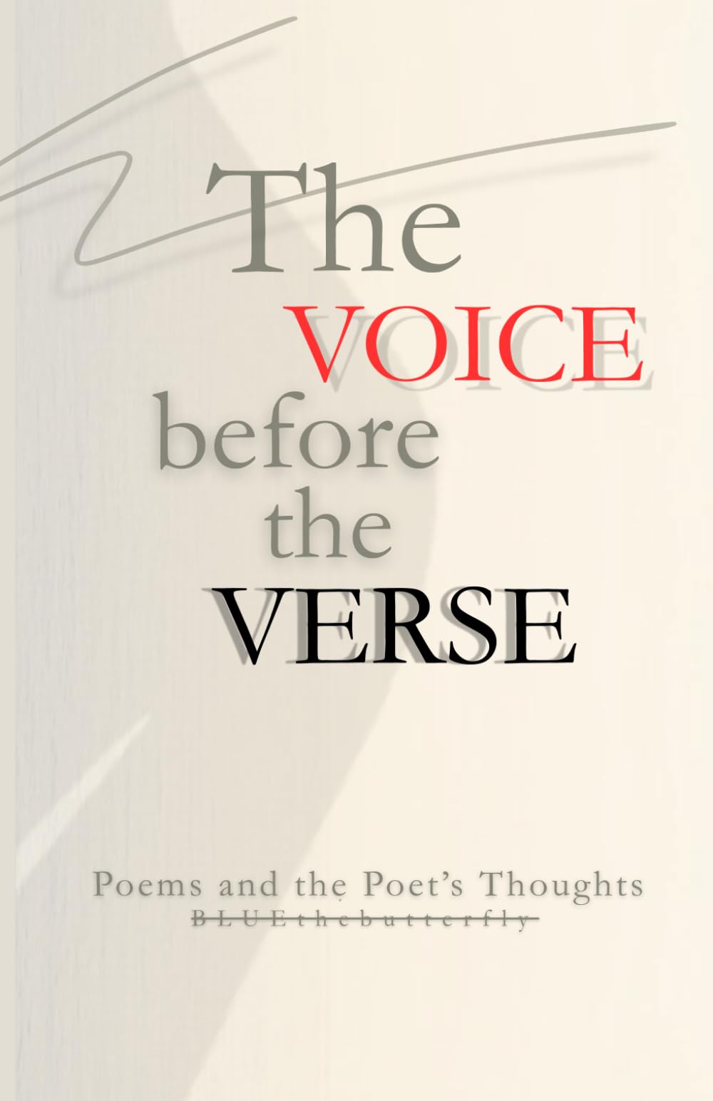 The Voice before the Verse: Poems and the Poet's thoughts
