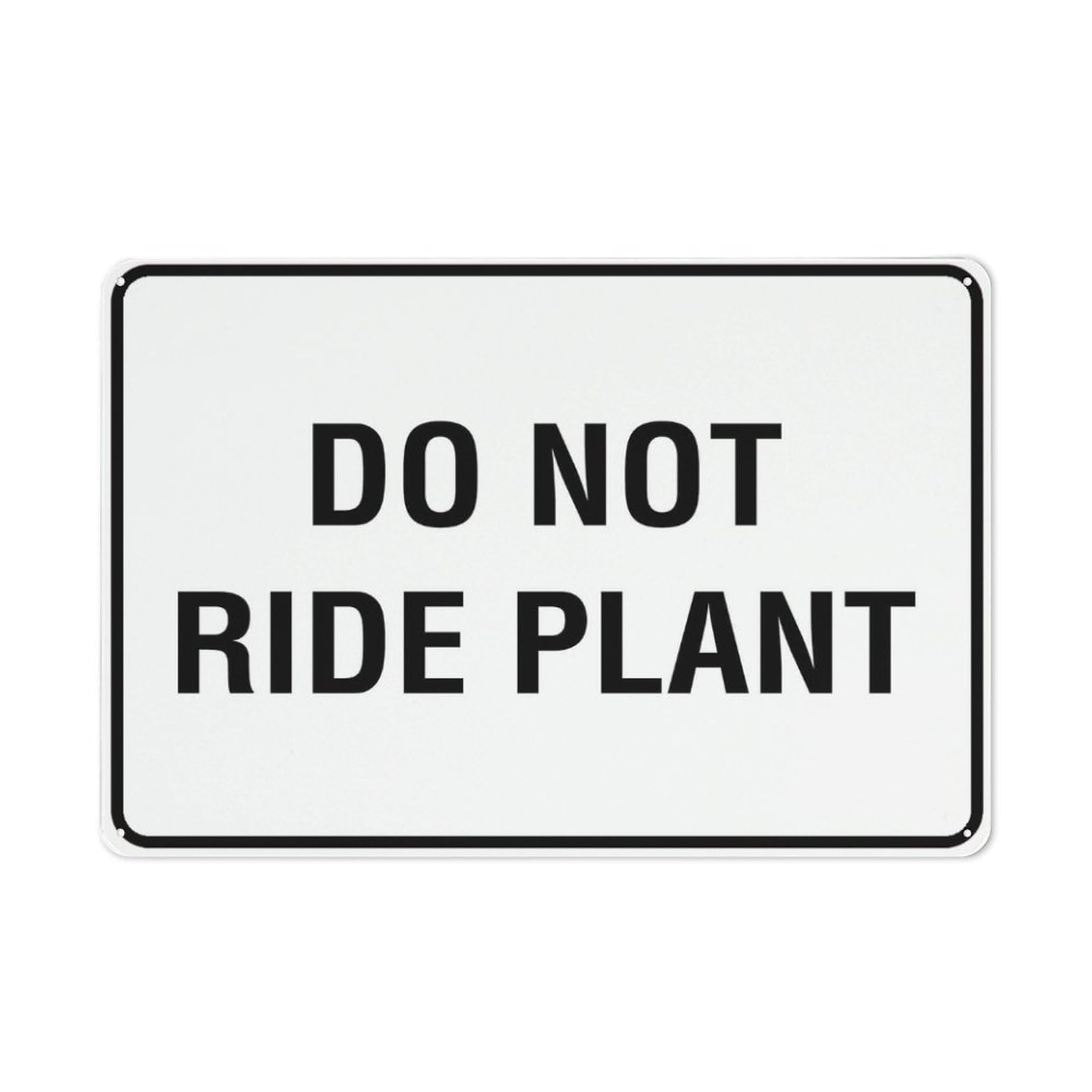 Do Not Ride Plant Sign Outdoor Signs Aluminum 12X8 Inch Uv Ink Printed For House And Business