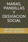 MARAS, PANDILLAS Y DESVIACION SOCIAL (Spanish Edition)