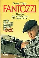 Rag. Ugo Fantozzi - Caro direttore, ci scrivo... : lettere del tragico ragioniere 8804370130 Book Cover