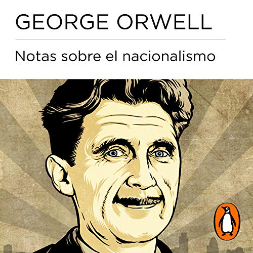Notas sobre el nacionalismo [Notes on Nationalism] (Authored by George Orwell) episode artwork