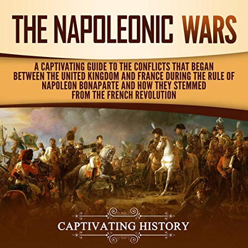 The Napoleonic Wars by Captivating History episode artwork