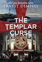 The Templar Curse: A Sean Wyatt Archaeological Thriller 1944647317 Book Cover