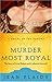 Murder Most Royal: The Story of Anne Boleyn and Catherine Howard (A Novel of the Tudors Book 3)