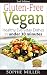 Gluten-Free Vegan: Healthy everyday recipes in under 30 minutes (Second Edition) (Gluten-free Vegan Kitchen Book 1)
