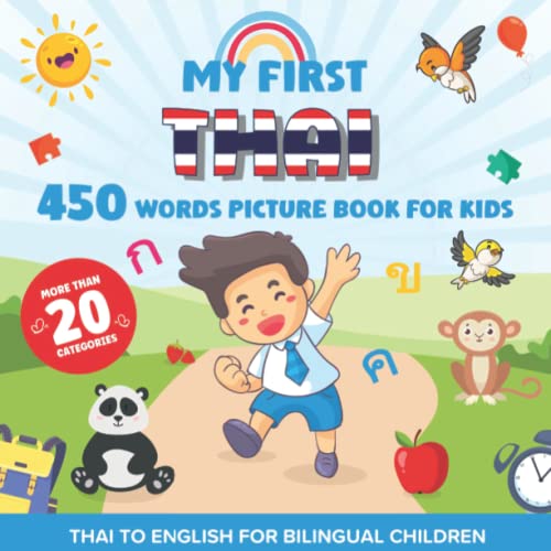 Image of My First Thai 450 Words Picture Book for Kids: Establishing the Basis to Learn Thai Language With Over 20 categories About Different Topics to Help Strengthen Your Child's Bilingual Ability