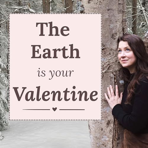 The Earth is Your Valentine