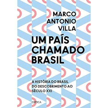 Capa do livro Um país chamado Brasil: A história do Brasil do descobrimento ao século XXI