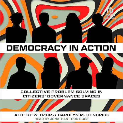 Democracy in Action [Written by Carolyn M. Hendriks, Albert W. Dzur] episode artwork