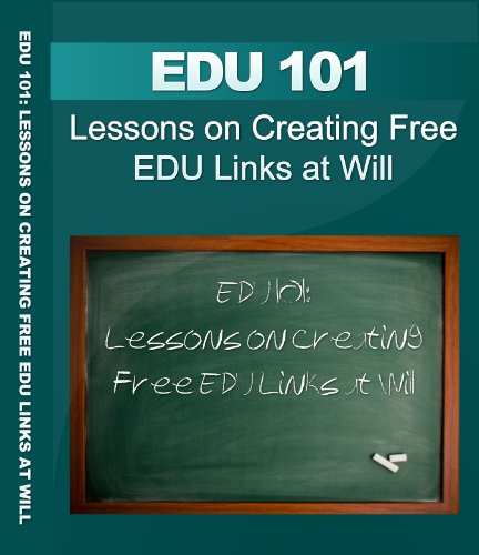 EDU 101 - Creating Quality EDU Backlinks for Free (EDU Series Book 1) (English Edition)