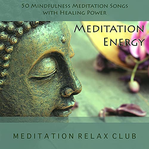 Meditation Energy 50 Mindfulness Meditation Songs with
