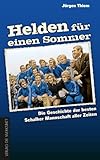 schalke season 2012-13  Helden f?r einen Sommer: Die Geschichte der besten Schalker Mannschaft aller Zeiten by J?rgen Thiem(2012-03-01)