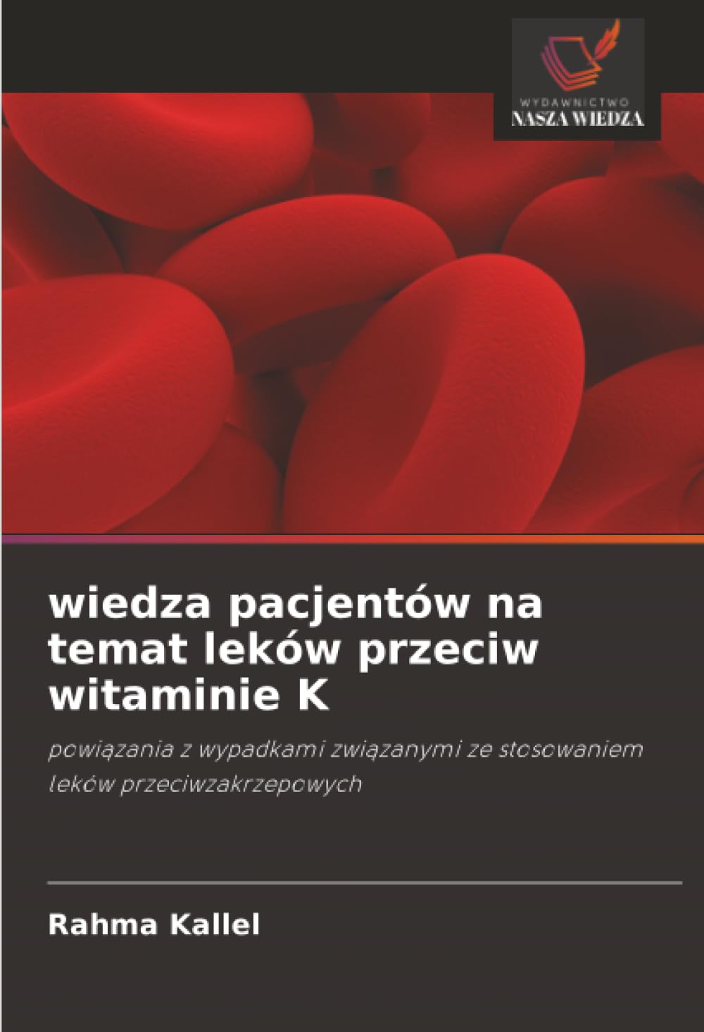 wiedza pacjentów na temat leków przeciw witaminie K: powiązania z wypadkami związanymi ze stosowaniem leków przeciwzakrzepowych