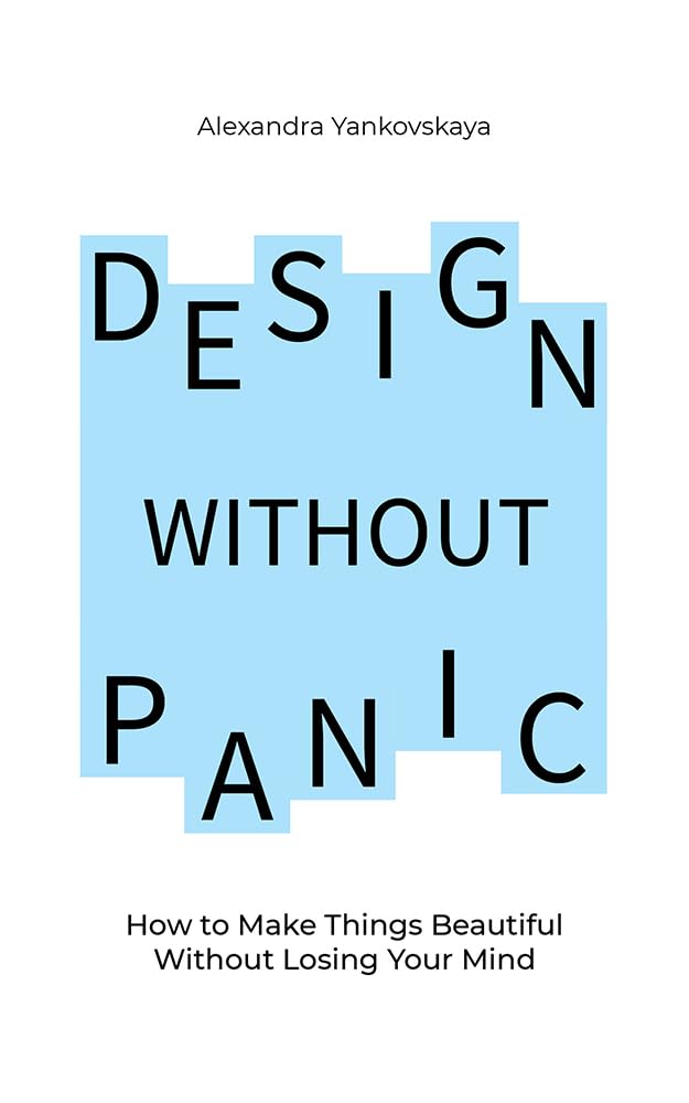 Design without panic le livre pour creer du beau sans perdre la tête