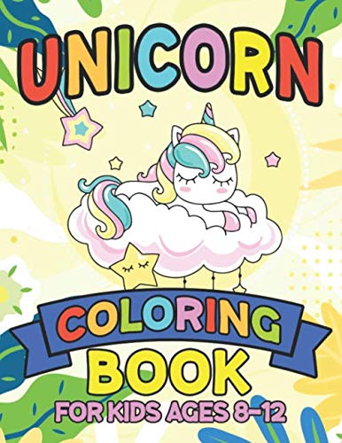 Unicorn Coloring Book for Kids Ages 8-12: Magical Creatures Unicorns to Color