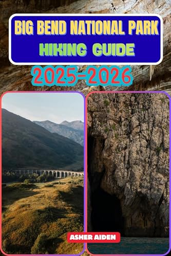 Big Bend National Park Hiking Guide 2025–2026 (Trailwise: The 2025 Hiking Series Book 39)