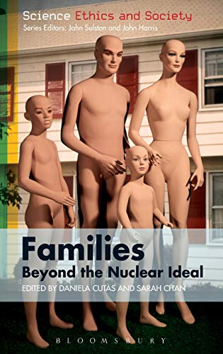 Families – Beyond the Nuclear Ideal (Science Ethics and Society)