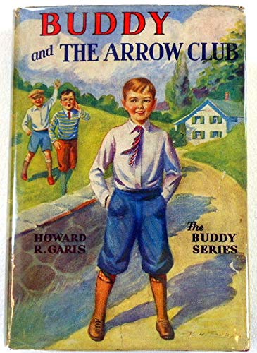 Buddy and the Arrow Club; or A Boy and Hist Lon... B0751J2WZ2 Book Cover