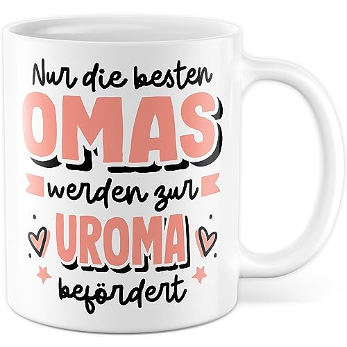 uroma Tasse werdende Geburt Geschenk: Nur die besten Omas werden zur uroma befördert - Kaffee-Becher mit Spruch für zukünftige Omas