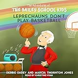 Leprechauns Don't Play Basketball (Adventures of the Bailey School Kids)