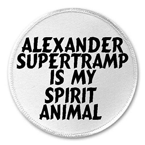 Alexander Supertramp Is My Spirit Animal - 3