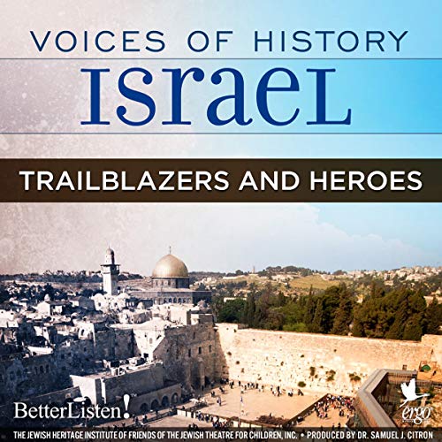 Voices of History Israel: Trailblazers and Heroes by Flora Muszkat, Dola Ben-Yehudah Wittmann, Ted Stern, Dr. Younis Abu Rabia, Dr. Helena Kagan, Yitzhak Navon episode artwork