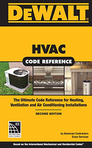DEWALT HVAC Code Reference: Based on the 2015 International Mechanical Code, Spiral bound Version (DEWALT Series)