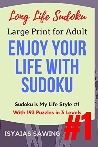 Long Life Sudoku: Enjoy Your Life With Sudoku (Sudoku is My Life Style)