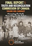 Final Report of the Truth and Reconciliation Commission of Canada,Volume One: Summary: Honouring the Truth, Reconciling for the Future