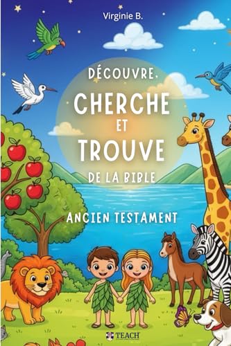 Découvre, Cherche et Trouve de la Bible – Ancien Testament : Poèmes, Jeux et Activités Chrétiennes pour Enfants: 8 histoires majeures de l’Ancien ... éducatif pour enfants à partir de 2 ans