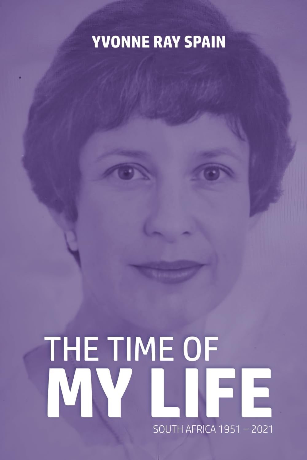 The time of my life: South Africa 1951 - 2021