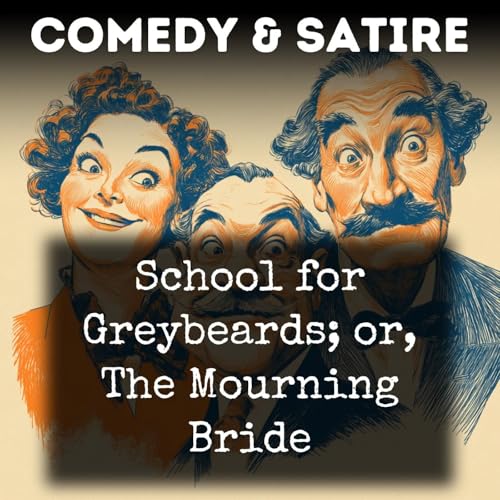 『School for Greybeards; or, The Mourning Bride』のカバーアート