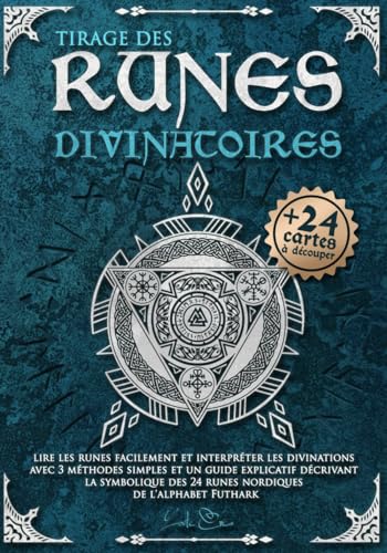 Tirage des runes divinatoires - lire les runes facilement et interpréter les divinations avec 3 méthodes simples et un guide explicatif décrivant la ... vos...