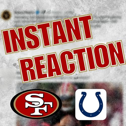 Instant Reaction: Brock Purdy DESTROYS the Colts defense for 11th win! Podcast Por  arte de portada