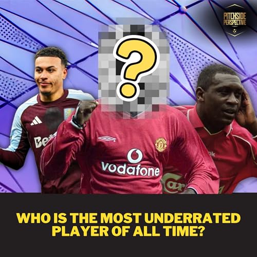 Who Is the Most Underrated Player in Premier League History? | Ep 16