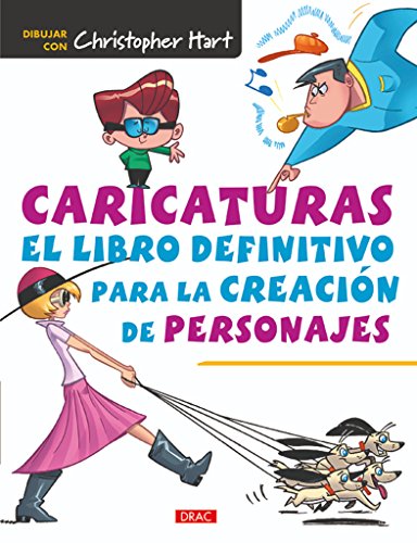 Caricaturas. El libro definitivo para la creación de personajes (TENDENCIAS JUVENILES)