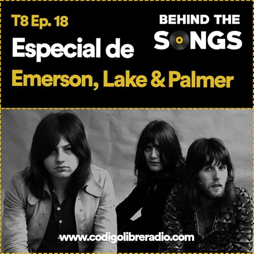 Behind The Songs T8 Ep. 18 :: Especial de Emerson, Lake & Palmer