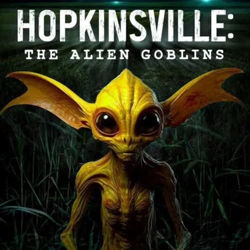 270: Kelly-Hopkinsville Goblins