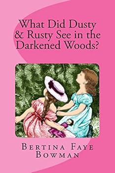 Paperback What Did Rusty & Dusty See in the Darkened Woods Book