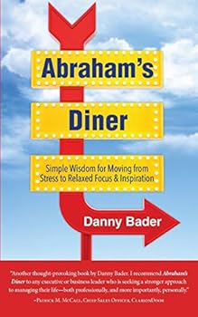 Paperback Abraham's Diner: Simple Wisdom for Moving from Stress to Relaxed Focus & Inspiration Book