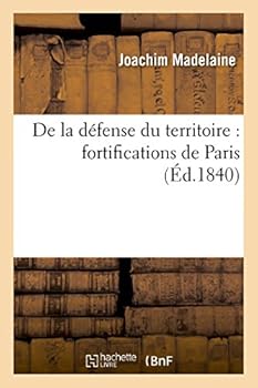 Paperback de la Défense Du Territoire: Fortifications de Paris [French] Book