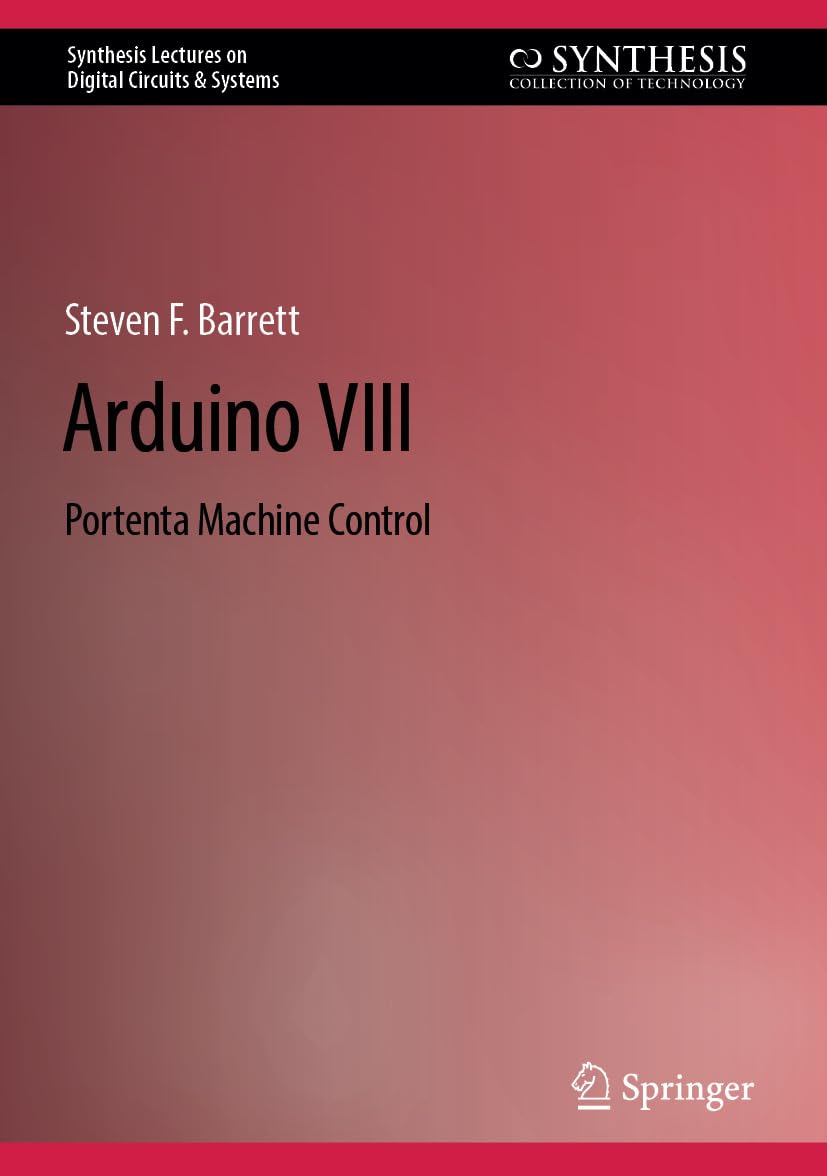 Arduino VIII: Portenta Machine Control (Synthesis Lectures on Digital Circuits & Systems)      Kindle Edition