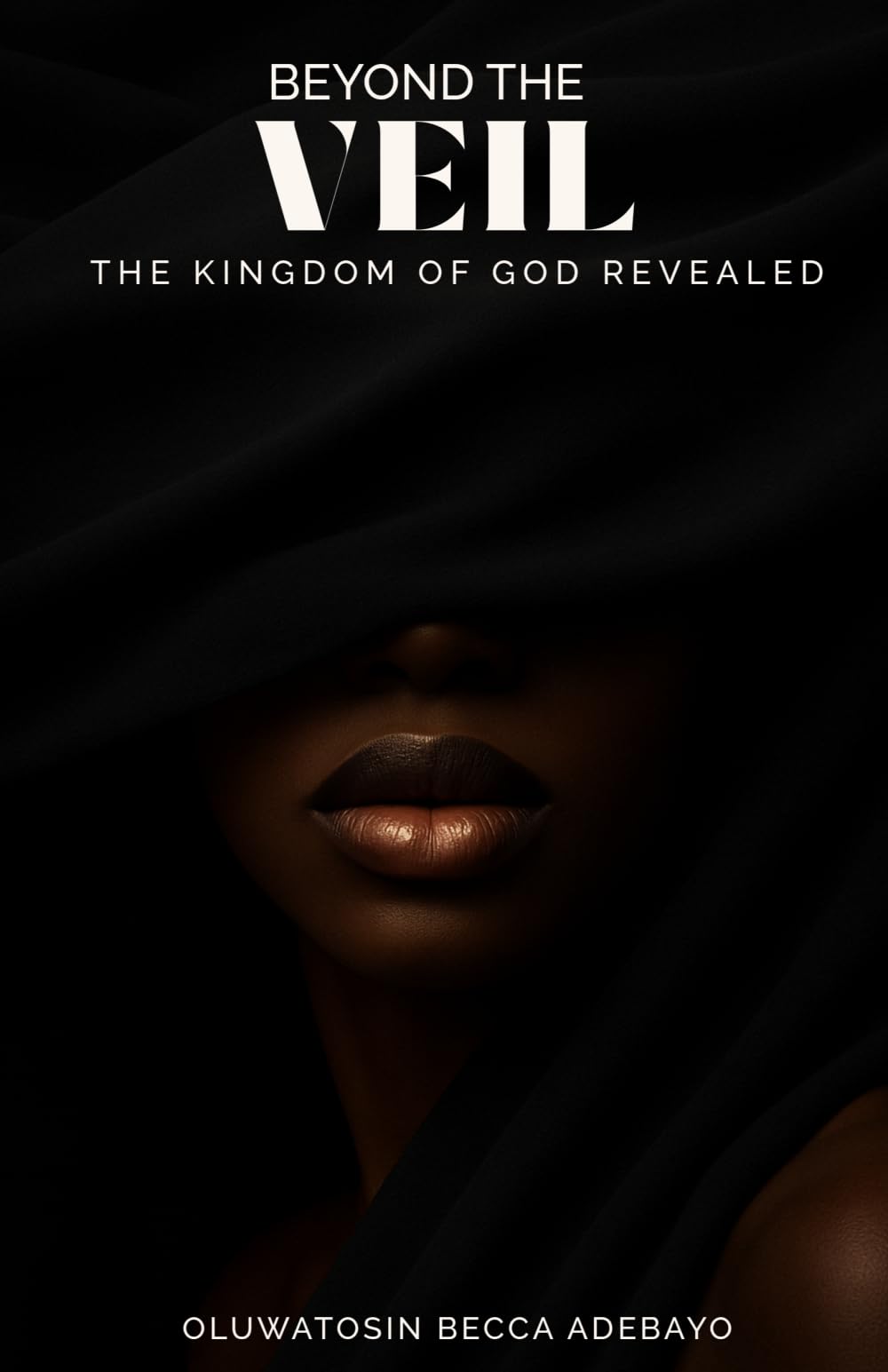 Beyond the Veil: The Kingdom of God Revealed