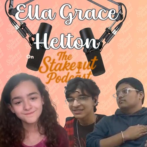 Ella Grace Helton on Acting, ASL, and Nutella | The Stakeout Podcast Ep. 1