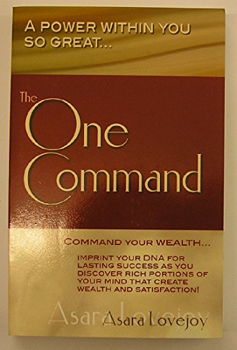 The One Command: A Power Within You So Great.....